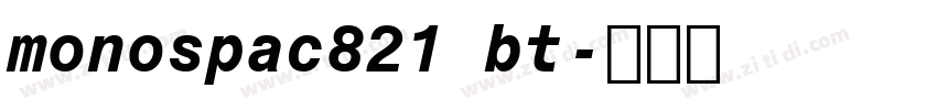 monospac821 bt字体转换